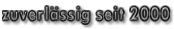 zuverl�ssig seit 2000